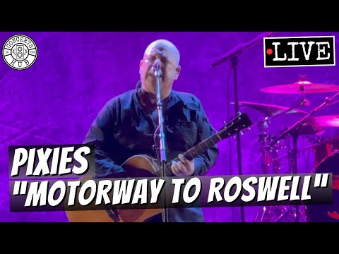Pixies "Motorway to Roswell" LIVE