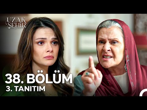 Uzak Şehir 38. Bölüm 3. Fragman
