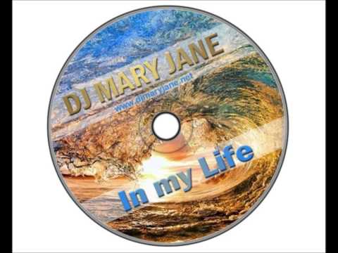Dj Mary Jane - In my Life (Mix 2013)