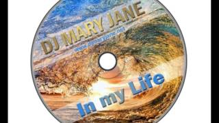Dj Mary Jane - In my Life (Mix 2013)