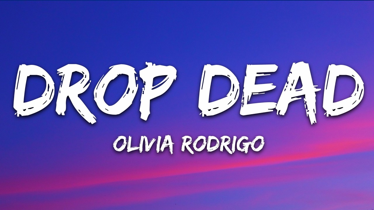 Olivia Rodrigo - drop dead (Lyrics)