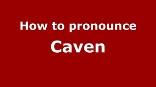How to pronounce Caven