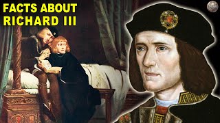 Facts About Richard III | History&#39;s Most Reviled King