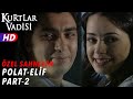 Polat Alemdar Ve Elif Sahneleri Part 2 Kurtlar Vadisi Özel Sahneler