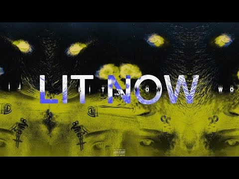 YL Vision - Lit Now (Official Audio)