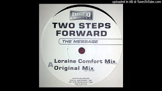Two Steps Forward - The Message (Loraine Comfort Mix)