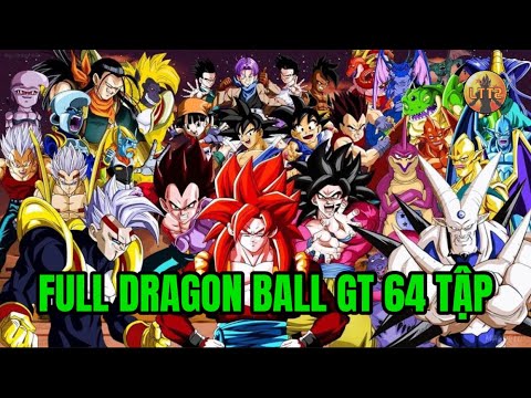 FULL 64 TẬP DRAGON BALL GT 🌈Tóm Tắt Dragon Ball - Review Dragon Ball