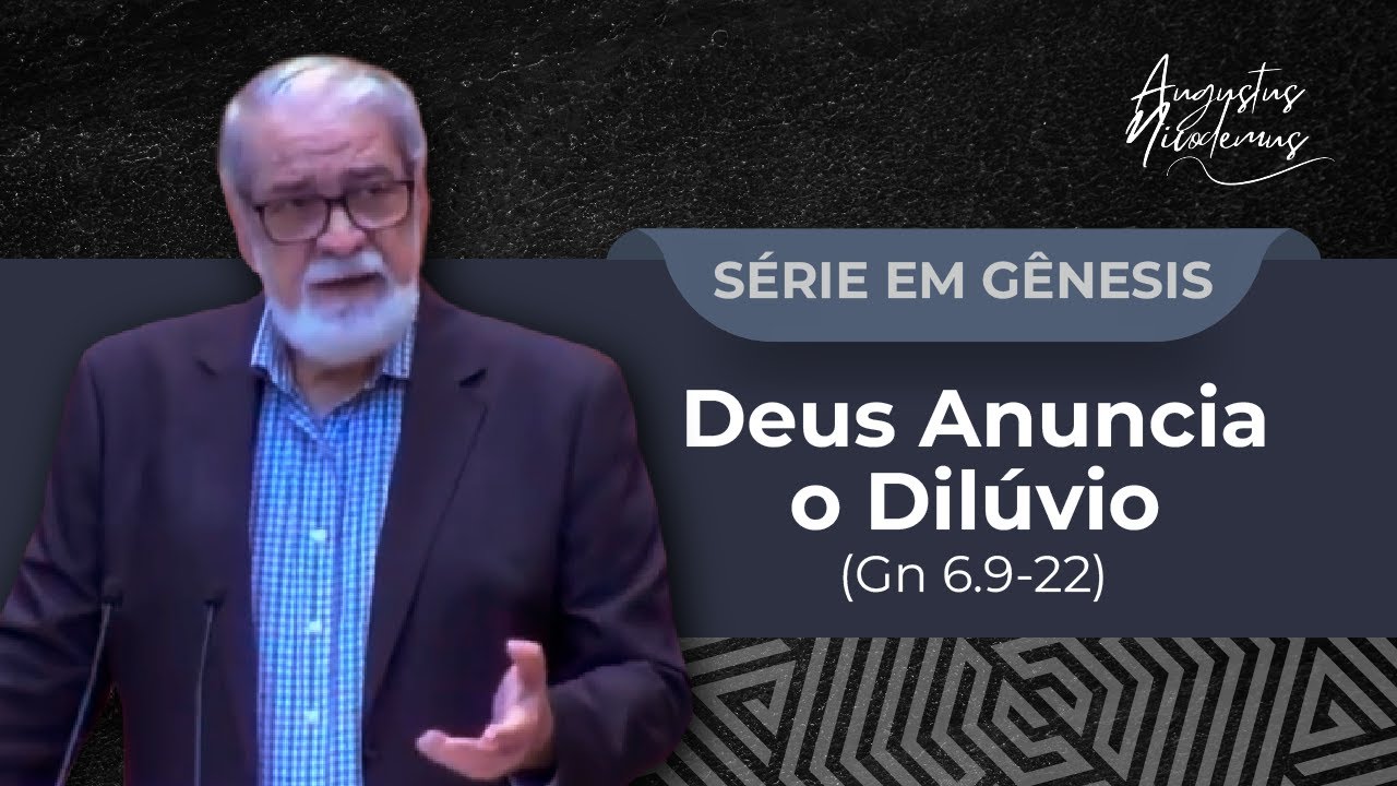 13. Deus Anuncia o Dilúvio (Gn 6.9-22)