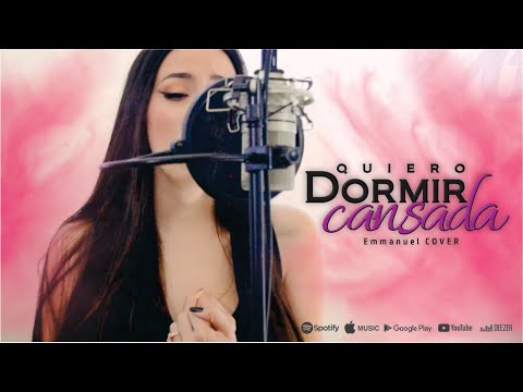 QUIERO DORMIR CANSADA - EMMANUEL COVER / LYZBETH MONTAÑEZ