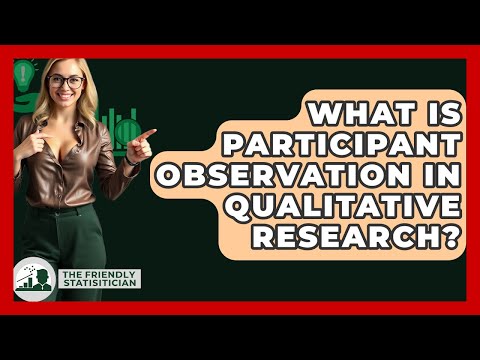 What Is Participant Observation In Qualitative Research? - The ...