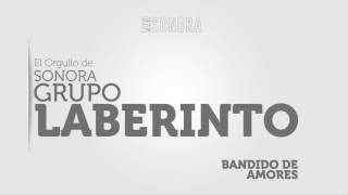 GRUPO LABERINTO - BANDIDO DE AMORES