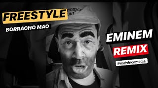 BORRACHO MAO (EMINEM) Freestyle para el GENERO URBANO
