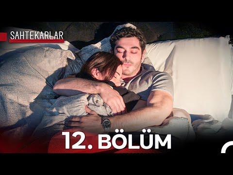 Sahtekarlar 12. Bölüm