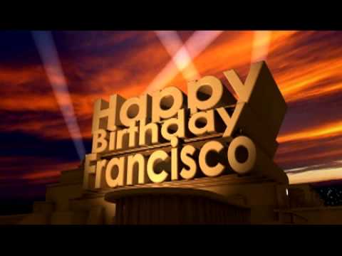 Happy Birthday Francisco