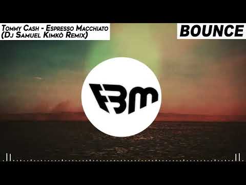 Tommy Cash - Espresso Macchiato (Dj Samuel Kimkò Remix) | FBM