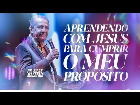 Pastor Silas Malafaia | Learning from Jesus to Fulfill My Purpose