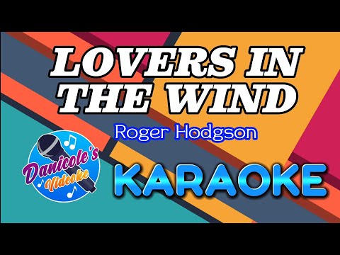 LOVERS IN THE WIND - Roger Hodgson - | KARAOKE🎤