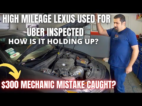 High mileage Lexus used for Uber. How is it holding up? $300 Mistake caught?