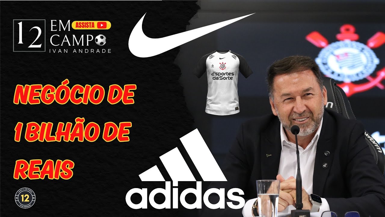 CORINTHIANS NEGOCIA COM NOVO FORNECEDOR DE MATERIAL ESPORTIVO POR 1 BILHÃO DE REAIS