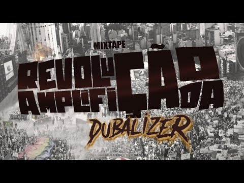Dubalizer - Revolução Amplificada Mixtape (2018)