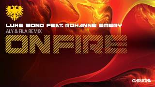 Luke Bond feat. Roxanne - On Fire (Aly & Fila Remix) [Garuda]