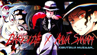 Download lagu 'KIBUTSUJI MUZAN' || [EDIT/AMV] Darkside x Aaja Sanam || 'DEMON SLAYER' mp3
