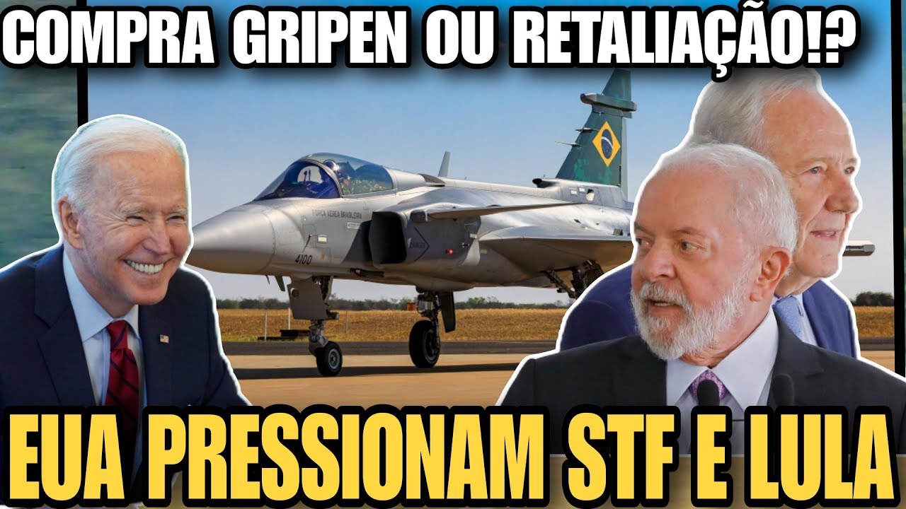 PRESSÃO DOS EUA CONTRA LULA E STF SOBRE INVESTIGAÇÃO TRANCADA DOS GRIPEN