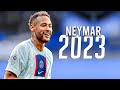 Neymar Jr ● King Of Dribbling Skills  ● 2023 | 1080i 60fps