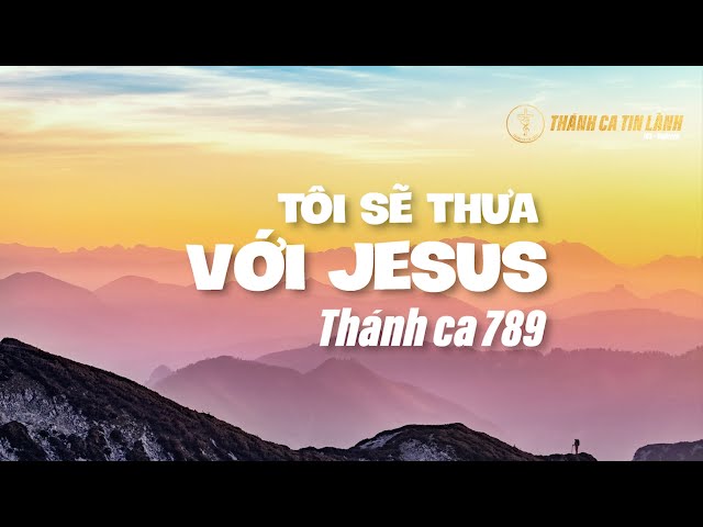 THÁNH CA 789 | TÔI SẼ THƯA VỚI GIÊ XU | KARAOKE THÁNH CA TIN LÀNH