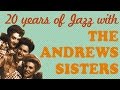 The Andrews Sisters - 20 Years of Jazz in 27 Songs