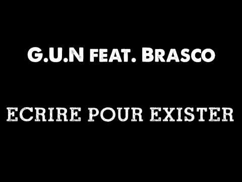 G.U.N feat. Brasco - Ecrire Pour Exister (Music)