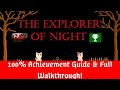 The Explorer Of Night - 100% Achievement Guide & Full Walkthrough!
