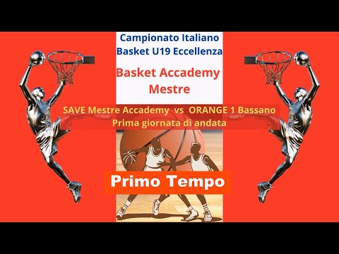 SAVE Basket MESTRE vs ORANGE1 BASSANO  U19     1 tempo