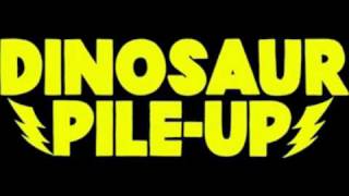 Dinosaur Pile-Up - Hey You