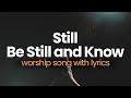 Still / Be Still And Know with Lyrics - Don Moen