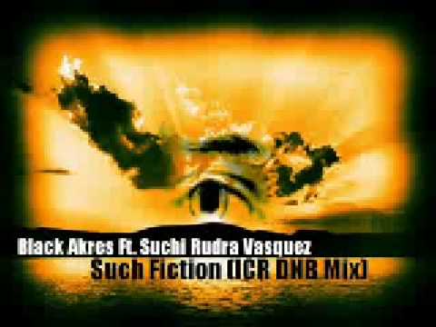 Black Akres-Such Fiction DNB remix by ICR
