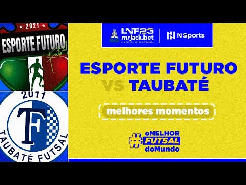 ESPORTE FUTURO 3 X 1 TAUBATÉ | MELHORES MOMENTOS | LNF 2023