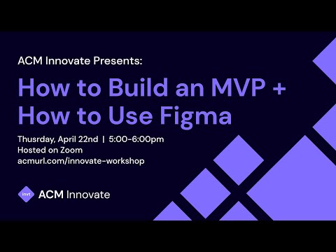 How to Build an MVP + How to Use Figma | Spring 2021
