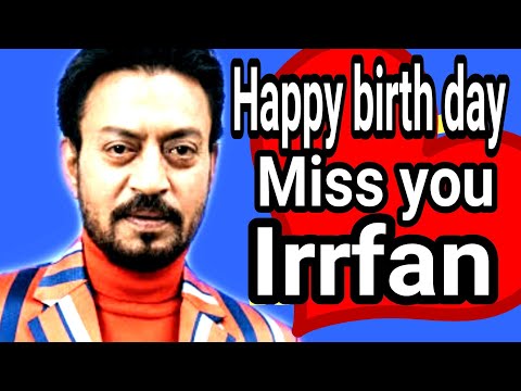 Miss you Irfan -Happy BirthDay.