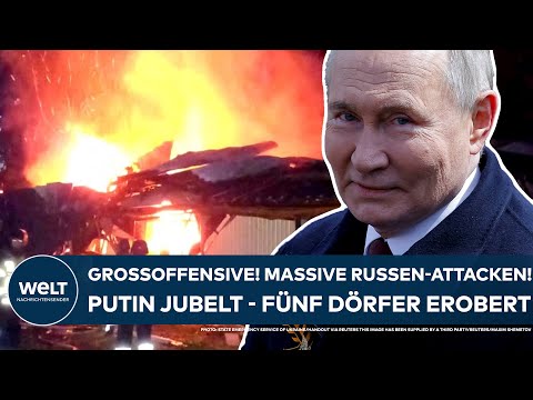 UKRAINE-KRIEG: Großoffensive! Massive Russen-Attacken! Wladimir Putin jubelt - fünf Dörfer erobert