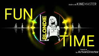 Blondie-Fun Time