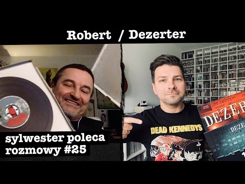 Sylwester Poleca Rozmowy #25 - Robert Matera - Dezerter - 1986 - co będzie jutro?