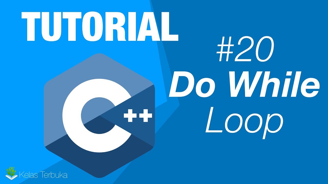 Belajar C++ [Dasar] - 20 - Do While Loop