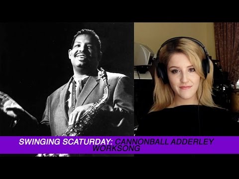 Swinging Scaturday: "Worksong'" (Nat Adderley) - Cannonball Adderley Solo / Scat Transcription
