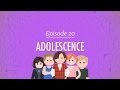 Adolescence: Crash Course Psychology #20
