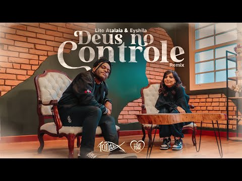 Lito Atalaia & Eyshila I Deus no Controle  - Remix (Vídeo Oficial)
