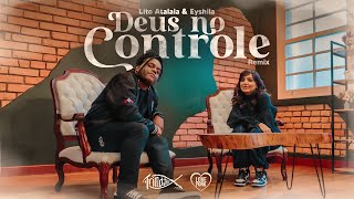 Lito Atalaia &amp; Eyshila I Deus no Controle  - Remix (Vídeo Oficial)