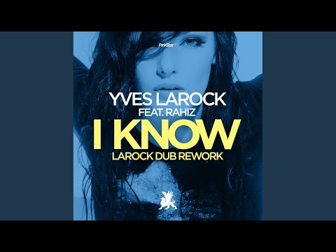 I Know (Larock Dub Rework Edit)