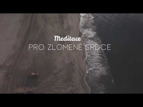 Meditace pro zlomené srdce| MEDITACE