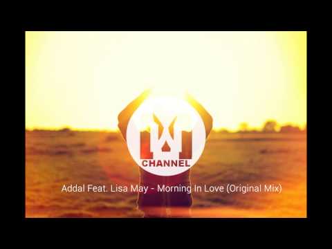 Addal Feat. Lisa May - Morning In Love (Original Mix)